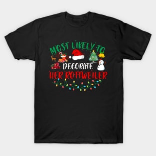 Most Likely To Decorate Her Rottweiler Funny Christmas Gifts T-Shirt